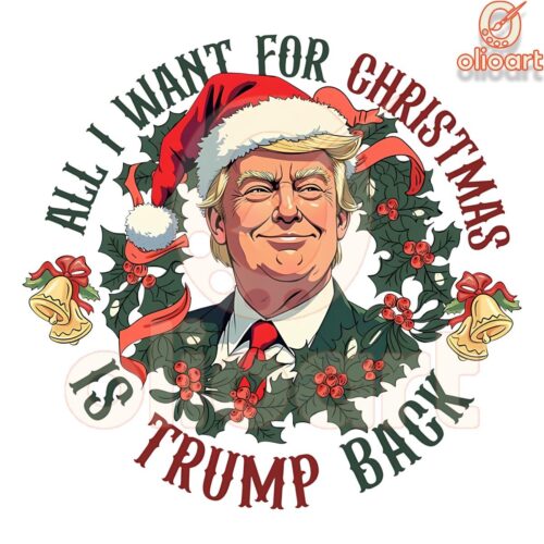 All I Want for Christmas Trump Back SVG or PNG Design