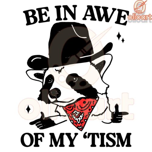 Be in Awe of My Tism Funny Raccoon Meme SVG Design