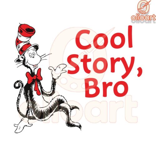 Cool Story Bro SVG Dr Seuss Day Digital Download File