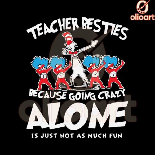 Dr Seuss Teacher Besties SVG Surviving the Crazy Together