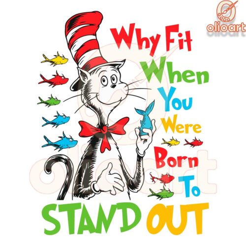 Dr Seuss Why Fit In When Youre Born to Stand Out SVG