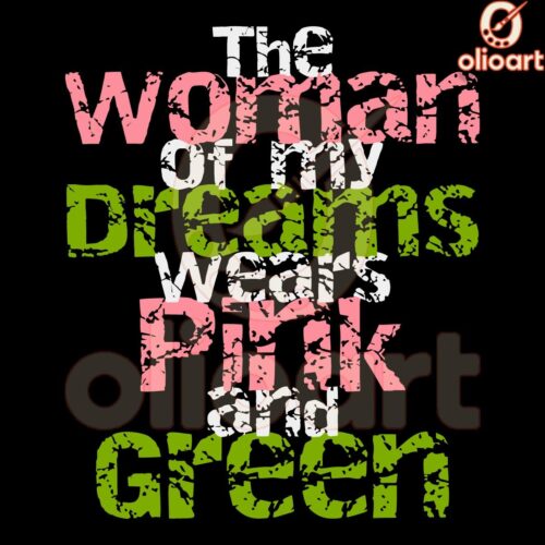 Dream Woman Wears Pink Green AKAInspired Shirt Pink Green SVG