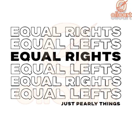 Equal Rights Equal Lefts Just Pearly Things SVG Design