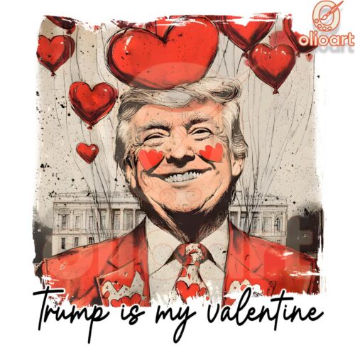 Funny Valentines Day PNG President Trump Is My Valentine