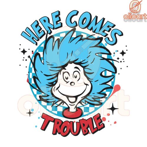 Here Comes Trouble Dr Seuss SVG Digital Download