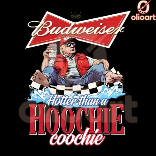 Hotter Than a Hoochie Coochie Trump Budweiser Beer PNG Design