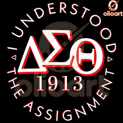 I Understood the Assignment Delta Sigma Theta 1913 SVG Design