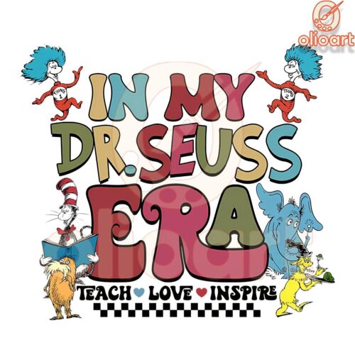 In My Dr Seuss Era SVG Teach Love Inspire Design Download