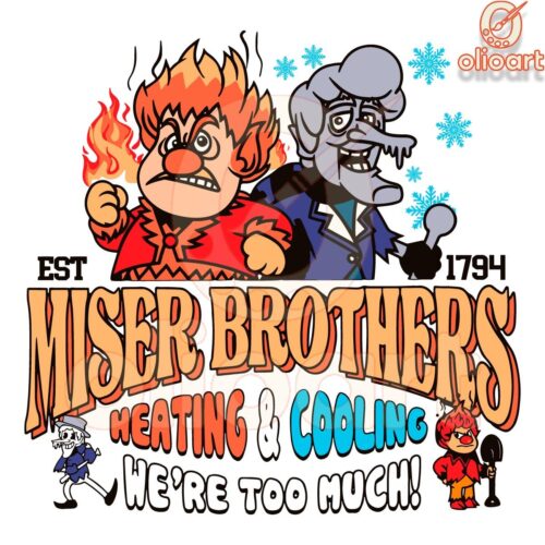 Miser Brothers Heating Cooling Were Too Much SVG Design