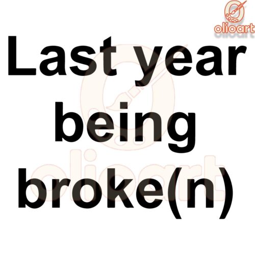 My Last Year Broken Funny Quote SVG Design