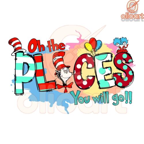 Oh the Places Youll Go SVG Dr Seuss Day Digital File