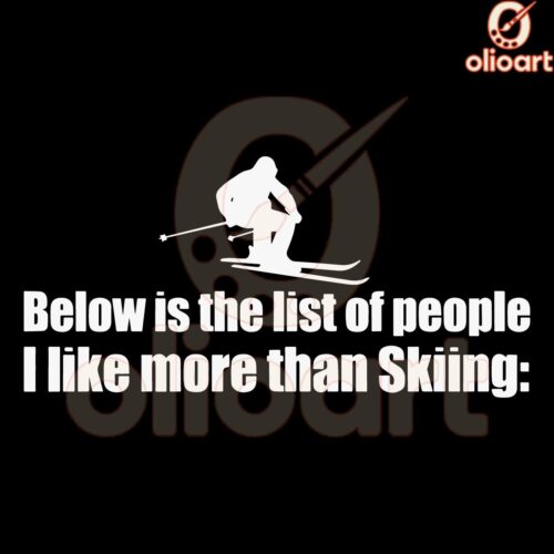 People I Like More Than Skiing SVG The Ultimate List