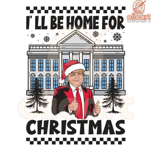 Santa Trump SVG Ill Be Home for Christmas Cheer