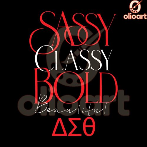 Sassy Classy Delta Sigma Theta SVG Bold and Beautiful Design