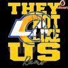 They Dont Like Us Los Angeles Rams Football SVG