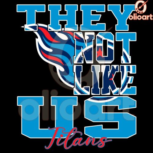 They Not Like Us Tennessee Titans NFL Football SVG Design