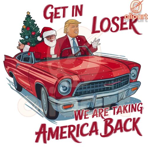 Trump Get in Loser Were Taking America Back PNG Design