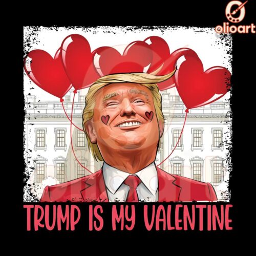 Trump Is My Valentine President Trump PNG Design