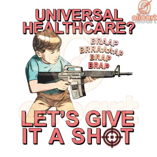 Universal Healthcare Lets Give It a Shot PNG Edition