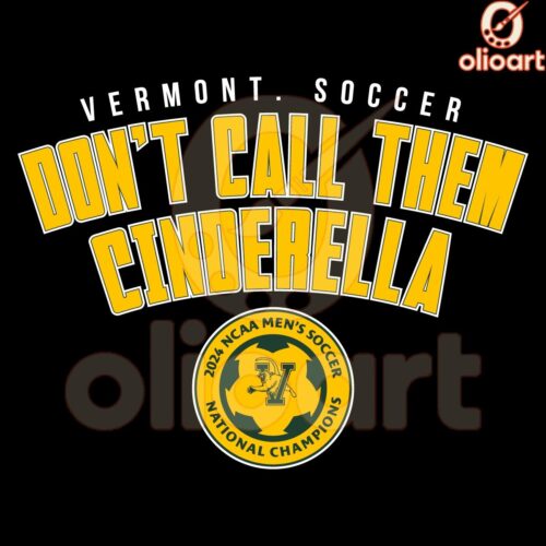 Vermont Soccer No Cinderella Story 2024 NCAA SVG Design