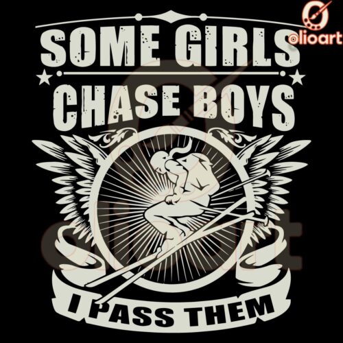 Vintage Skiing Some Girls Chase Boys I Pass Them SVG