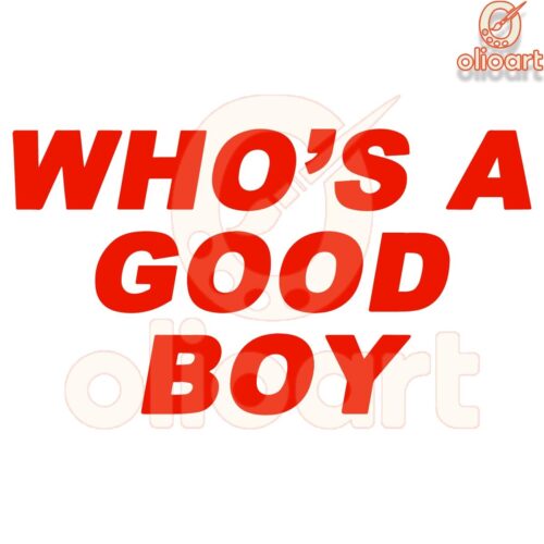 Whos a Good Boy Hilarious Adult Comedy SVG Design