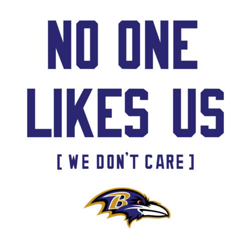 No One Likes Us We Don't Care Baltimore Ravens SVG Design