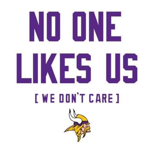 No One Likes Us We Don't Care Minnesota Vikings Svg