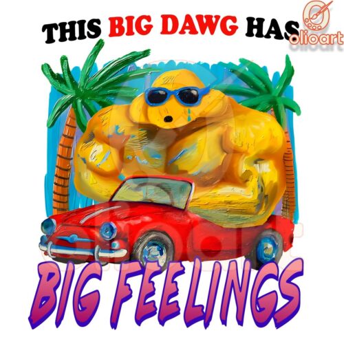 Big Dawg Bigger Feelings Canvas Art PNG