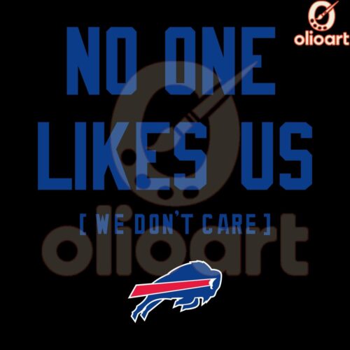 Buffalo Bills SVG No One Likes Us and We Dont Care