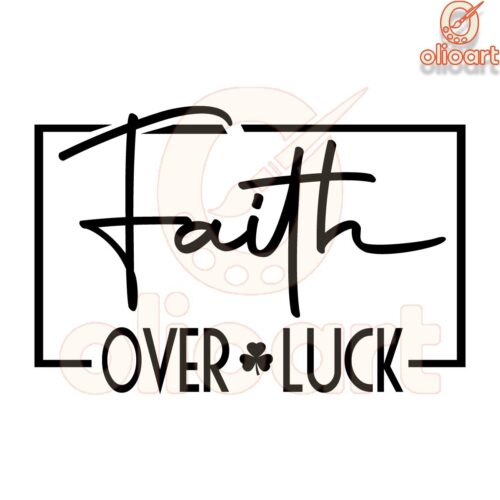 Faith Over Luck St Patricks Day SVG Design