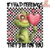 If I Had Feelings They'd Be For You Valentine Grinch Png