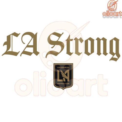 LA Strong SVG Los Angeles FC Soccer Club Design