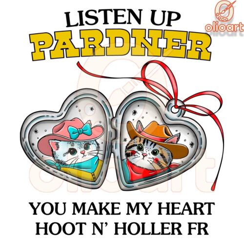 Listen Pardner You Make My Heart Hoot n Holler for Real SVGPNG