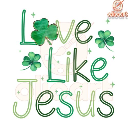 Love Like Jesus Lucky Shamrock PNG