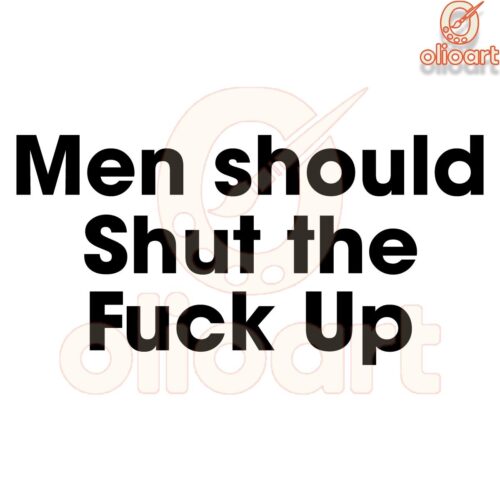 Men Should Stay Quiet SVG Design