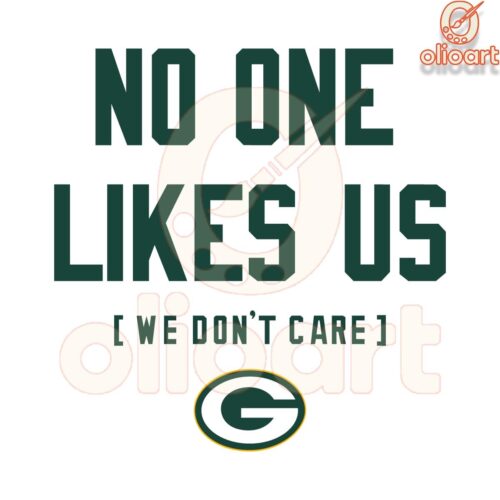 No One Likes Us We Dont Care Green Bay Packers SVG