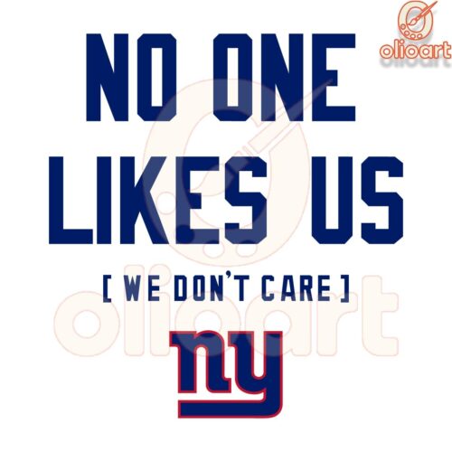 No One Likes Us We Dont Care New York Giants SVG