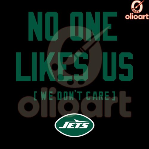 No One Likes Us We Dont Care New York Jets SVG