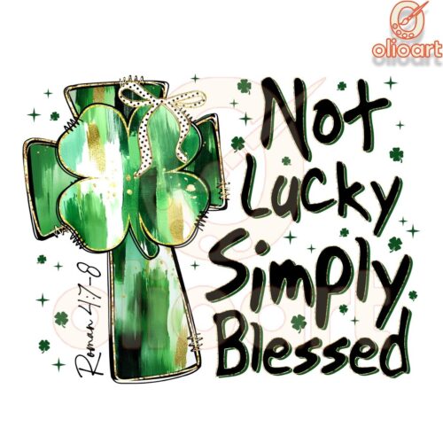 Not Lucky Simply Blessed Roman 4:7-8 PNG