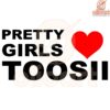 Pretty Girls Adore Toosii SVG Designs