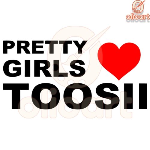 Pretty Girls Adore Toosii SVG Designs