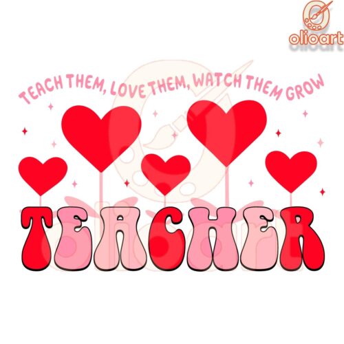 Watch Them Grow Teacher Valentine SVG PNG Design