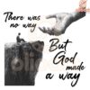 But God Made a Way Christian PNG Design