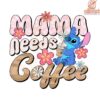 Disney Stitch SVG Mama Needs Coffee Cut File