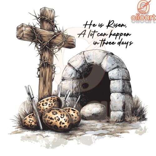 He Is Risen Three Days Can Change Everything PNG