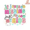If I Go Missing Follow My Kids SVG File Download