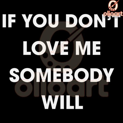 If You Dont Love Me Someone Else Will SVG