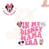 In My Disney Mama Era SVG Minnie Daisy Magic