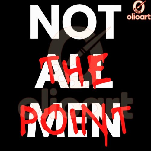 Not All Men Thats Not the Point SVG